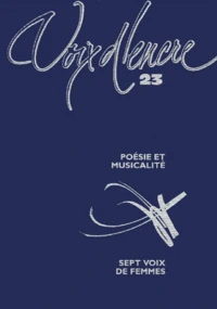 Voix D'Encre N° 23 : Poesie Et Musicalite. Sept Voix De Femmes
