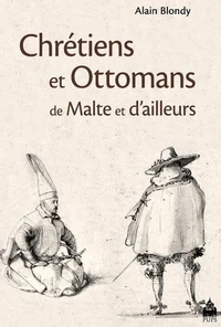 Chrétiens et Ottomans de Malte et dailleurs