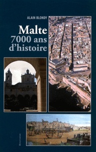 Alain Blondy - Malte, 7000 ans d'histoire.
