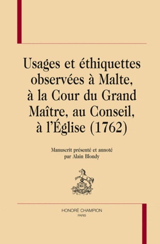 Usages et éthiquettes observées à Malte, à la Cour du Grand Maître, au Conseil, à l'Eglise (1762)