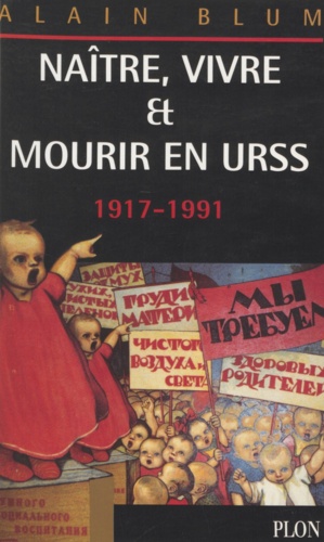 Naître, vivre et mourir en URSS, 1917-1991