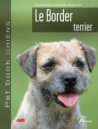 Alain Bobek et Murielle Murineddu - Le Border terrier.
