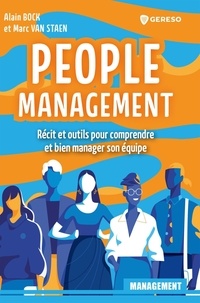 Alain Bock et Marc Van Staen - People management - Récit et outils pour comprendre et bien manager votre équipe.
