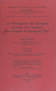 Alain Bockel et Georges Burdeau - La participation des syndicats ouvriers aux fonctions économiques et sociales de l'État.