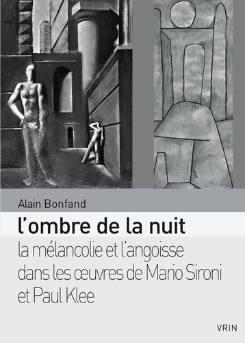 L'ombre de la nuit. La mélancolie et l'angoisse dans les oeuvres de Mario Sironi et Paul Klee entre 1933 et 1940