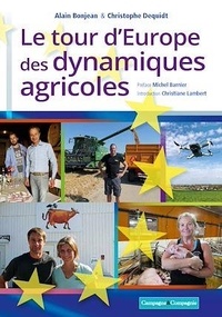 Alain Bonjean et Christophe Dequidt - Le tour d'Europe des dynamiques agricoles.