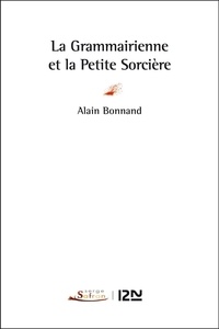 Alain Bonnand - La grammairienne et la petite sorcière.