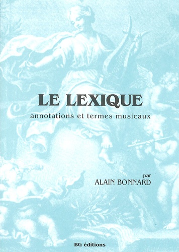 Alain Bonnard - Le lexique - Annotations et termes musicaux.