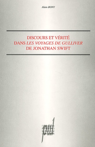 Alain Bony - Discours Et Verite Dans Les Voyages De Gulliver De Jonathan Swift.