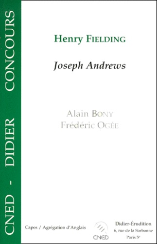 Alain Bony et Frédéric Ogée - Henry Fielding : Joseph Andrews.