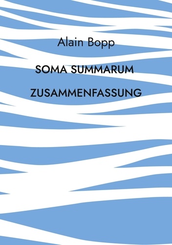 Soma Summarum Zusammenfassung. Programm zur psychodynamischen Tiefenanalyse und -Entspannung