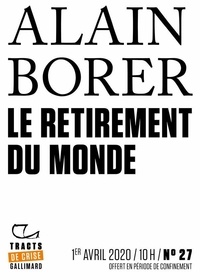 Alain Borer - Tracts de Crise (N°27) - Le Retirement du monde.