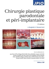 Alain Borghetti et Virginie Monnet-Corti - Chirurgie plastique parodontale et péri-implantaire.