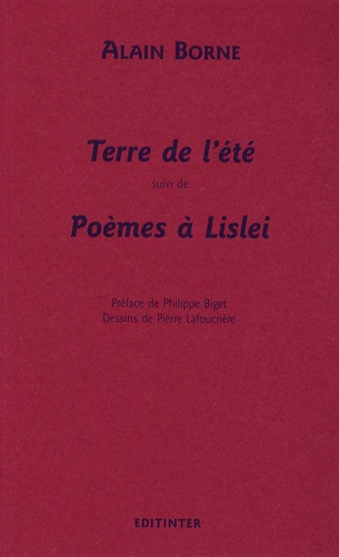 Alain Borne - Terre de l'été suivi de Poèmes à Lislei.