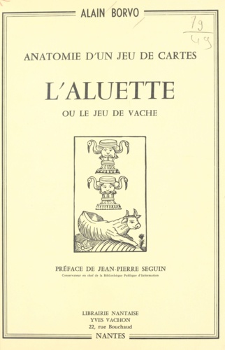 Anatomie d'un jeu de cartes. L'aluette ou le jeu de la vache