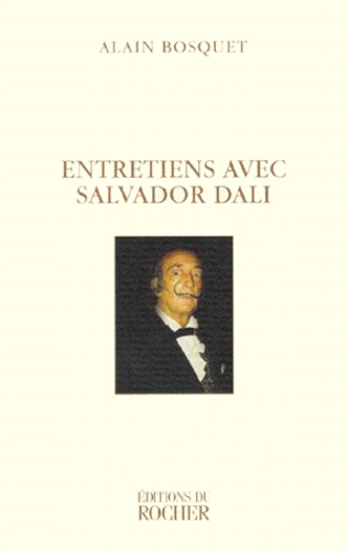 Alain Bosquet - Entretiens avec Salvador Dali.