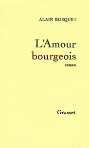 Alain Bosquet - L'amour bourgeois.