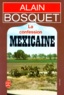 Alain Bosquet - La Confession mexicaine.