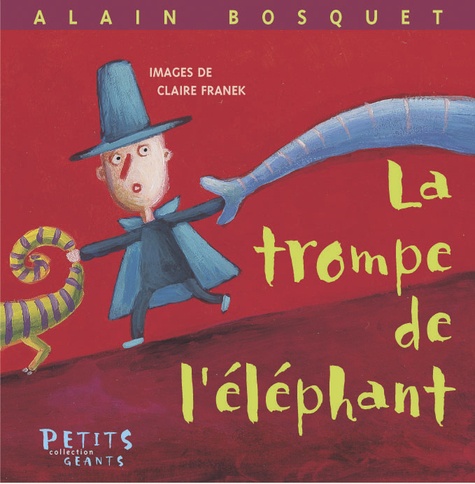 Alain Bosquet et Claire Franek - La trompe de l'éléphant.