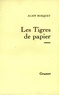 Alain Bosquet - Les tigres de papier.