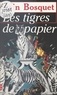 Alain Bosquet et Christine Arnothy - Les tigres de papier.