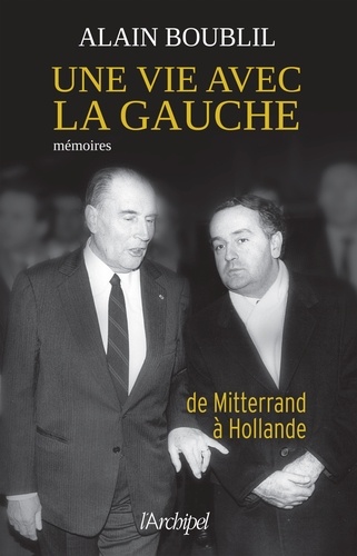 Une vie avec la gauche. De Mitterrand à Hollande - Occasion