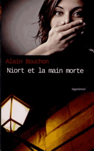 Alain Bouchon - Niort et la main morte.