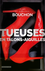 Alain Bouchon et Jean-Paul Bouchon - Tueuses en talons aiguilles.