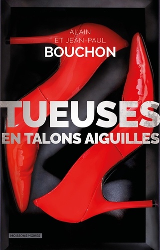 Alain Bouchon et Jean-Paul Bouchon - Tueuses en talons aiguilles.