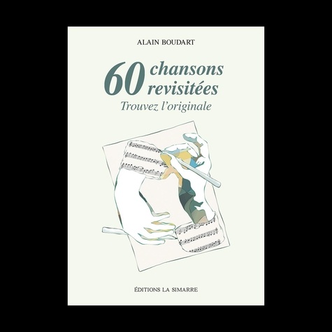 Alain Boudart - 60 Chansons revisitées - Trouvez l'originale.