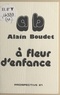 Alain Boudet - À fleur d'enfance.