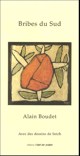 Alain Boudet - Bribes de Sud.