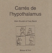Alain Boudet - Carrés de l'hypothalamus.