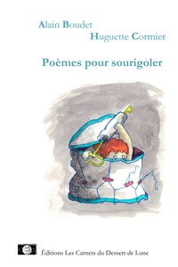 Alain Boudet et Huguette Cormier - Poèmes pour sourigoler.