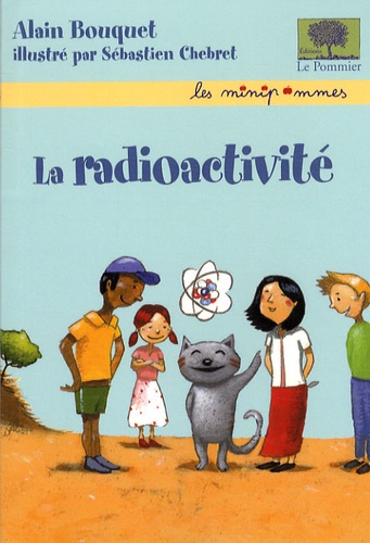 Alain Bouquet et Sébastien Chebret - La radioactivité.