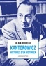 Alain Boureau - Kantorowicz - Histoires d'un historien.
