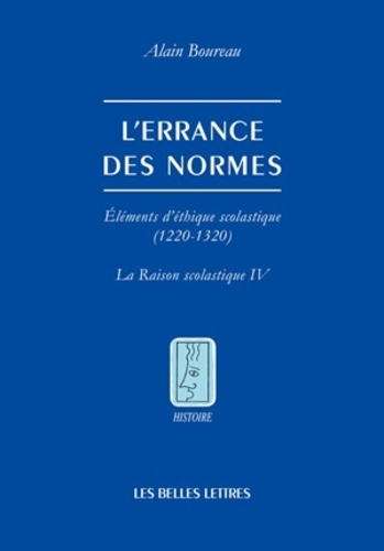 Alain Boureau - L'errance des normes - Eléments d'éthique scolastique (1220-1320).