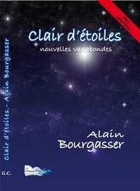 Alain Bourgasser - Clair d'étoiles - Nouvelles vagabondes.