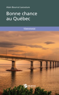 Alain Bourrut Lacouture - Bonne chance au Québec.