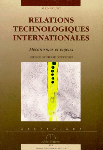 Alain Boutat - Relations Technologiques Internationales. Mecanismes Et Enjeux.