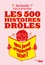 Les 500 histoires drôles qui font vraiment rire