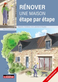 Rénover une maison , étape par étape