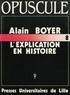 Alain Boyer - L'explication en histoire.