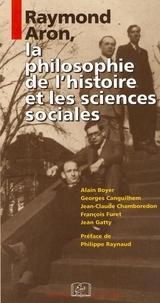 Alain Boyer et Georges Canguilhem - Raymond Aron, la philosophie de l'histoire et les sciences sociales.
