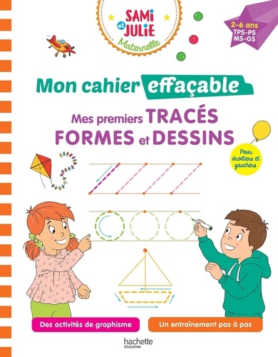 Sami et Julie Maternelle - Mon cahier effaçable - Mes premiers tracés, formes et dessins (2-6 ans)