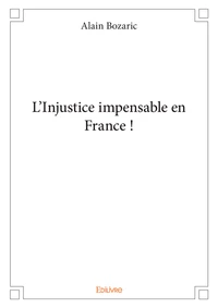 L'injustice impensable en france !