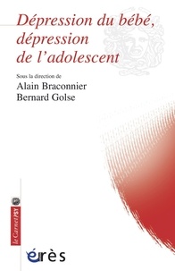 Alain Braconnier et Bernard Golse - Dépression du bébé, dépression de l'adolescent.