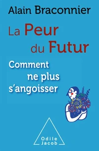 La peur du futur, comment ne plus angoisser