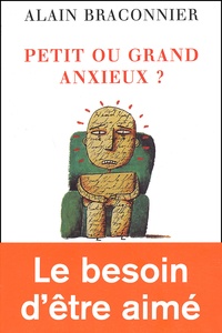 Alain Braconnier - Petit Ou Grand Anxieux ?.