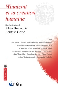 Alain Braconnier et Bernard Golse - Winnicott et la création humaine.